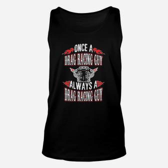 Once A Drag Racing Guy Always A Drag Racing Guy Unisex Tank Top - Monsterry DE
