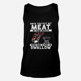 Once You Put My Meat In Your Mouth Unisex Tank Top | Crazezy