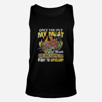 Once You Put My Meat In Your Mouth You Are Going To Swallow Unisex Tank Top | Crazezy CA