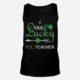 One Lucky PE Teacher Funny St Patrick Day Shamrock Teacher Unisex Tank Top | Crazezy