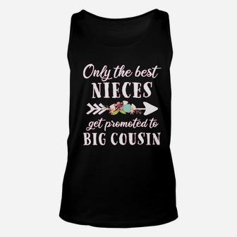 Only The Best Nieces Get Promoted To Big Cousin Unisex Tank Top | Crazezy DE