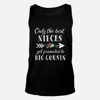 Only The Best Nieces Get Promoted To Big Cousin Unisex Tank Top | Crazezy AU
