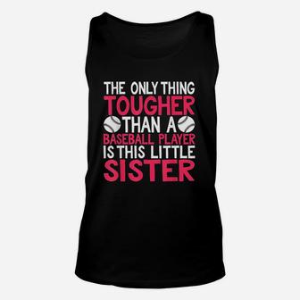 Only Thing Tougher Than Baseball Player Is Little Sister Unisex Tank Top | Crazezy AU