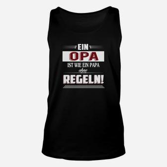 Opa Unisex TankTop Papa ohne Regeln - Witziges Spruch Tee für Großväter - Seseable