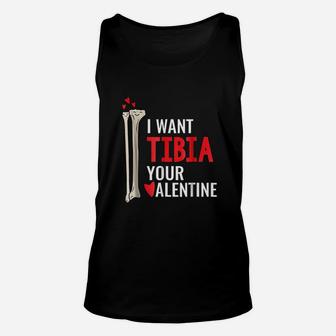 Orthopedic Surgeon I Want Tibia Your Valentine Unisex Tank Top | Crazezy AU