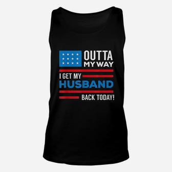 Outta My Way I Get My Husband Back Today Deployment Unisex Tank Top | Crazezy