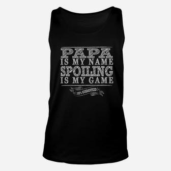 Papa Is My Name Spoiling Is My Game Unisex Tank Top | Crazezy