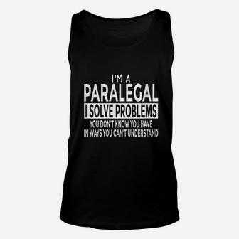 Paralegal Solve Problems You Cant Understand Unisex Tank Top | Crazezy