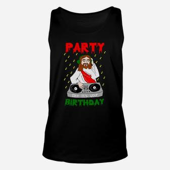 Party Like Its Your Birthday Ugly Christmas Sweatshirt Unisex Tank Top | Crazezy UK