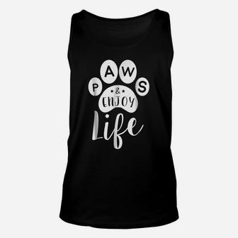 Paws And Enjoy Life - Dog Owners, Puppy Pets Lovers Unisex Tank Top | Crazezy