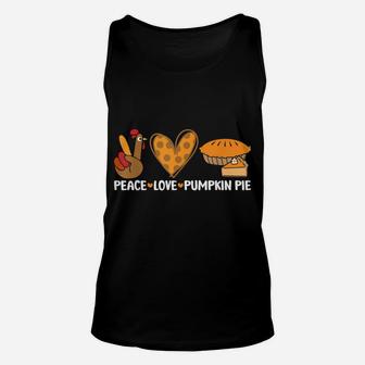 Peace Love Pumpkin Pie Funny Turkey Thanksgiving Day Unisex Tank Top | Crazezy AU