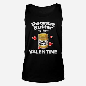 Peanut Butter Is My Valentine Bread Cheese Baker Unisex Tank Top - Monsterry DE