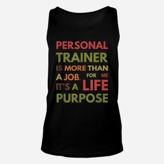 Personal Trainer Is Not A Job It's A Life Purpose Unisex Tank Top | Crazezy DE