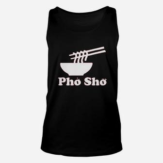 Pho Sho Vietnamese Food Ramen Noodles Bowl Unisex Tank Top | Crazezy