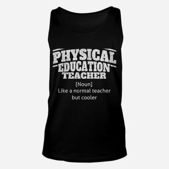 Physical Education - Pe Teacher Funny Job Title Definition Unisex Tank Top | Crazezy