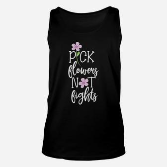 Pick Flowers Not Fight Vintage Inspirational Cool Saying Unisex Tank Top | Crazezy AU