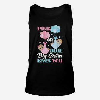 Pink Or Blue Big Sister Loves You Gender Reveal Party Unisex Tank Top | Crazezy CA