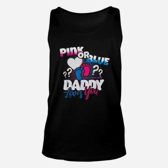 Pink Or Blue Daddy Loves You Gender Reveal Unisex Tank Top | Crazezy AU