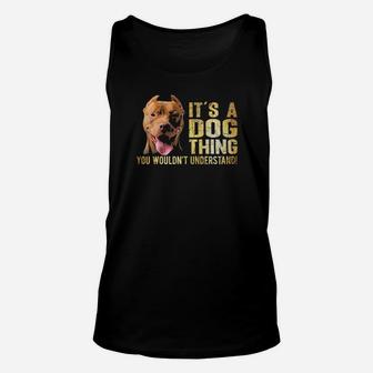 Pitbull Lover Its A Dog Thing You Wouldnt Understand Unisex Tank Top - Monsterry UK