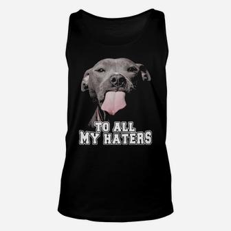 Pitbull To All My Haters Unisex Tank Top - Monsterry UK