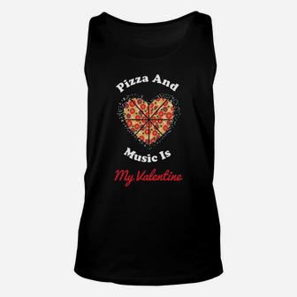 Pizza And Music Is My Valentine Unisex Tank Top - Monsterry