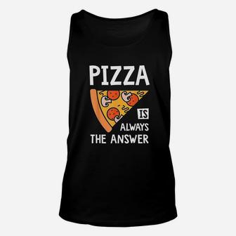 Pizza Is Always The Answer Unisex Tank Top | Crazezy DE