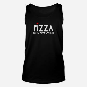 Pizza Is My Everything Valentines Day Pizza Food Unisex Tank Top - Monsterry