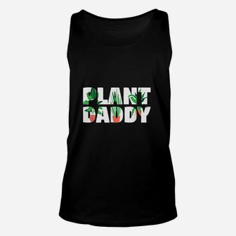 Plant Daddy Dad Gardener Fathers Day Gift Unisex Tank Top | Crazezy AU