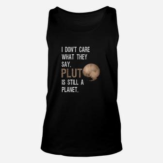 Pluto Is Still A Planet Funny Pluto Lover Gift Unisex Tank Top - Thegiftio