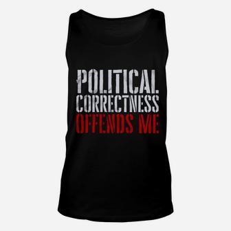 Political Correctness Offends Me Unisex Tank Top - Monsterry