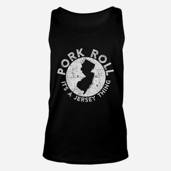 Pork Roll Ham It Is A New Jersey Thing State Nj Foodie Unisex Tank Top - Thegiftio UK