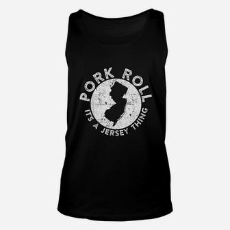 Pork Roll Ham It Is A New Jersey Thing State Unisex Tank Top - Thegiftio UK