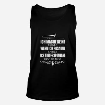 Posaunen-Spieler Lustiges Unisex TankTop: Keine Fehler, Nur Spontane Entscheidungen - Seseable