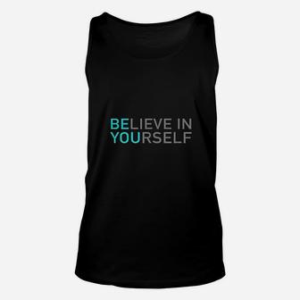 Positive Message Be You Believe In Yourself Quote Sayings Unisex Tank Top | Crazezy AU