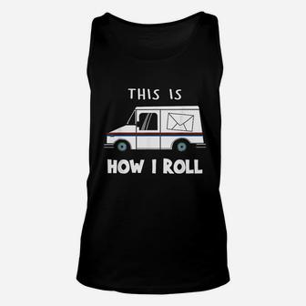 Postal Worker Funny This Is How I Roll Unisex Tank Top - Thegiftio UK