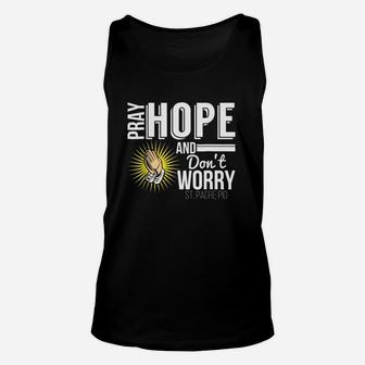 Pray Hope And Don’t Worry St Padre Pio Unisex Tank Top - Thegiftio UK