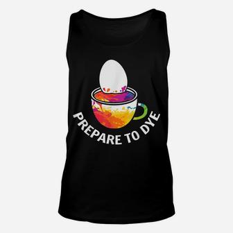Prepare To Dye Clothing Gift Easter Day Bunny Egg Hunting Unisex Tank Top | Crazezy UK