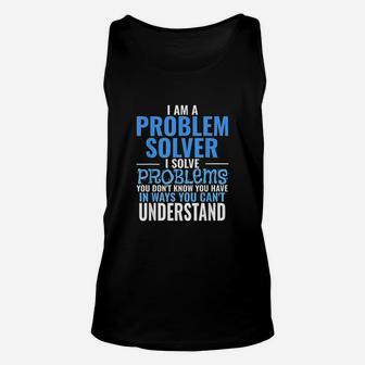 Problem Solve Problems You Dont Know You Have Unisex Tank Top | Crazezy