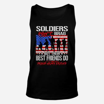 Proud Army Best Friend Shirt Soldiers Don't Brag Buddy Gift Unisex Tank Top | Crazezy