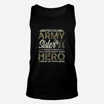 Proud Army Sister Some People Never Meet Their Hero Unisex Tank Top | Crazezy UK