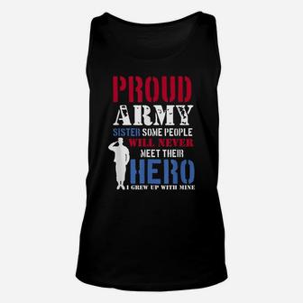 Proud Army Sister Some People Will Never Meet Hero Unisex Tank Top | Crazezy CA