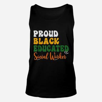 Proud Black Educated Social Worker Unisex Tank Top | Crazezy AU