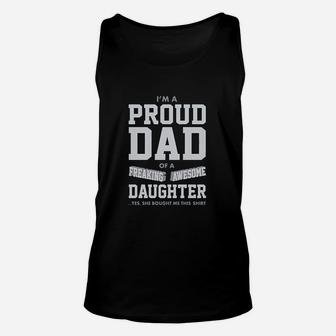Proud Dad Of A Freaking Awesome Daughter Funny Gift For Dads Unisex Tank Top | Crazezy