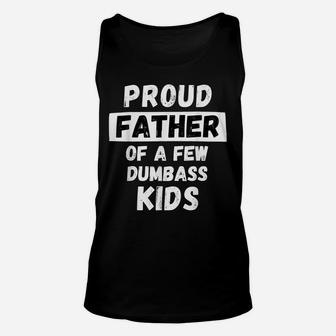 Proud Father Of A Few Kids - Funny Daddy & Dad Joke Gift Unisex Tank Top | Crazezy CA
