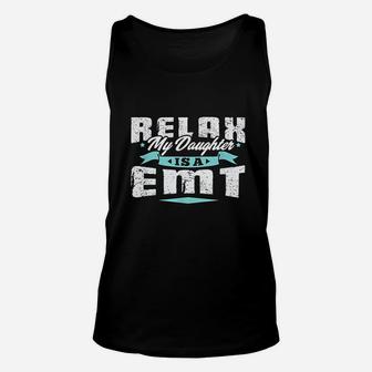 Proud Parent Of Emt Relax My Daughter Is A Unisex Tank Top | Crazezy