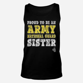 Proud To Be An Army National Guard Sister Military Sibling Unisex Tank Top | Crazezy