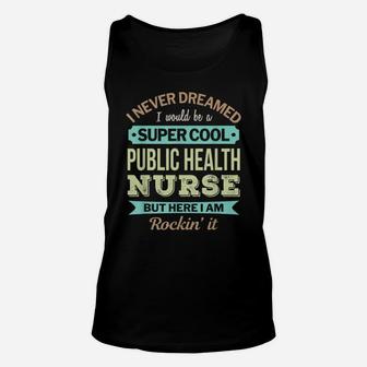 Public Health Nurse Gift Funny Appreciation Unisex Tank Top | Crazezy