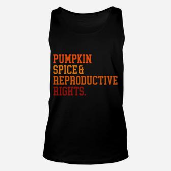 Pumpkin Spice And Reproductive Rights Fall Feminist Choice Sweatshirt Unisex Tank Top | Crazezy AU