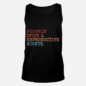 Pumpkin Spice And Reproductive Rights Fall Feminist Choices Sweatshirt Unisex Tank Top | Crazezy AU