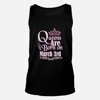 Queens Are Born On March 3Rd Unisex Tank Top | Crazezy